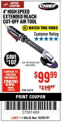 Harbor Freight Coupon CHIEF 4" HIGH-SPEED EXTENDED REACH AIR CUT-OFF TOOL Lot No. 64278 Expired: 10/20/19 - $99.99