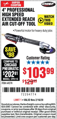 Harbor Freight Coupon CHIEF 4" HIGH-SPEED EXTENDED REACH AIR CUT-OFF TOOL Lot No. 64278 Expired: 2/16/20 - $103.99