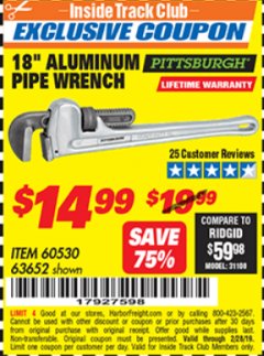 Harbor Freight ITC Coupon PITTSBURGH 18" ALUMINUM PIPE WRENCH Lot No. 60530/63652 Expired: 2/28/19 - $14.99