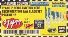 Harbor Freight Coupon HERCULES 6" AND 9" DEMO AND THIN KERF RECIPROCATING SAW BLADE SET PACK OF 12 Lot No. 63768 Expired: 2/28/19 - $14.99