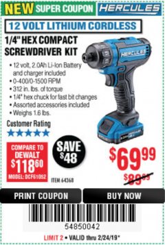 Harbor Freight Coupon HERCULES 12 VOLT LITHIUM CORDLESS 1/4" COMPACT HEX SCREWDRIVER KIT Lot No. 64368 Expired: 2/24/19 - $69.99