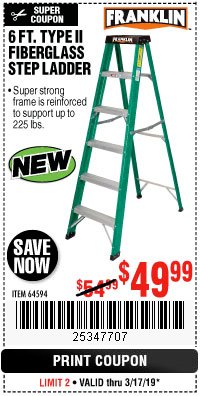 Harbor Freight Coupon 6 FT. TYPE II FIBERGLASS STEP LADDER Lot No. 64594 Expired: 3/17/19 - $49.99