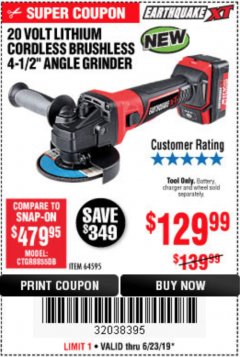 Harbor Freight Coupon EARTHQUAKE XT 20 VOLT LITHIUM CORDLESS 4-1/2" ANGLE GRINDER Lot No. 64595 Expired: 6/23/19 - $129.99