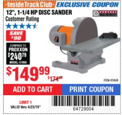 Harbor Freight ITC Coupon 12" 1-1/4 HP DISC SANDER Lot No. 43468 Expired: 4/23/19 - $149.99