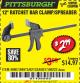 Harbor Freight Coupon 12" RATCHET BAR CLAMP/SPREADER Lot No. 46807/68975/69221/69222/62123/63017 Expired: 3/2/18 - $2.99