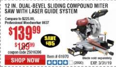Harbor Freight Coupon CHICAGO ELECTRIC 12" DUAL-BEVEL SLIDING COMPOUND MITER SAW Lot No. 61970/56597/61969 Expired: 3/31/19 - $139.99
