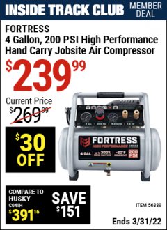 Harbor Freight ITC Coupon FORTRESS 4 GALLON, 1.5 HP, 200 PSI OIL-FREE PROFESSIONAL AIR COMPRESSOR Lot No. 56339 Expired: 3/31/22 - $239.99