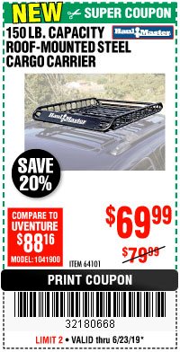 Harbor Freight Coupon 150 LB. ROOF CARGO CARRIER Lot No. 64101 Expired: 6/23/19 - $69.99