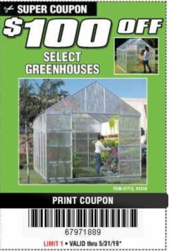 Harbor Freight Coupon $100 OFF SELECT GREENHOUSES Lot No. 47712/93358 Expired: 5/31/19 - $0