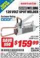 Harbor Freight ITC Coupon 120 VOLT SPOT WELDER Lot No. 61205/45689 Expired: 9/30/15 - $159.99