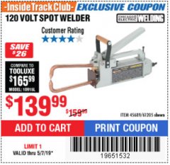 Harbor Freight ITC Coupon 120 VOLT SPOT WELDER Lot No. 61205/45689 Expired: 5/7/19 - $139.99