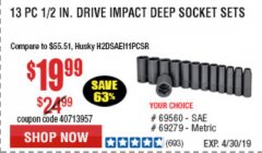 Harbor Freight Coupon 13 PC. 1/2 IN. DRIVE IMPACT DEEP SOCKET SETS Lot No. 69560/69279 Expired: 4/30/19 - $19.99