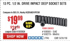 Harbor Freight Coupon 13 PC. 1/2 IN. DRIVE IMPACT DEEP SOCKET SETS Lot No. 69560/69279 Expired: 5/31/19 - $19.99