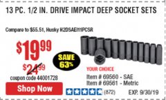 Harbor Freight Coupon 13 PC. 1/2 IN. DRIVE IMPACT DEEP SOCKET SETS Lot No. 69560/69279 Expired: 9/30/19 - $19.99