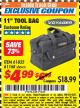Harbor Freight ITC Coupon 11" TOOL BAG Lot No. 61168/35539/61835 Expired: 8/31/17 - $4.99