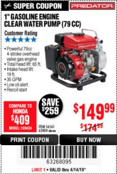 Harbor Freight Coupon 1" GASOLINE ENGINE CLEAR WATER PUMP (79 CC) Lot No. 56161 63404 Expired: 4/14/19 - $149.99