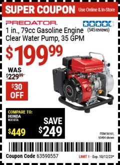 Harbor Freight Coupon 1" GASOLINE ENGINE CLEAR WATER PUMP (79 CC) Lot No. 56161 63404 Expired: 10/12/23 - $199.99