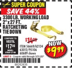 Harbor Freight Coupon 3300 LBS. CAPACITY 2 IN. X 27 FT. HEAVY DUTY RATCHETING TIE DOWN Lot No. 62134 Expired: 3/31/20 - $9.99