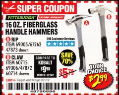 Harbor Freight Coupon 16 OZ. HAMMERS WITH FIBERGLASS HANDLE Lot No. 47872/69006/60715/60714/47873/69005/61262 Expired: 8/31/19 - $2.99