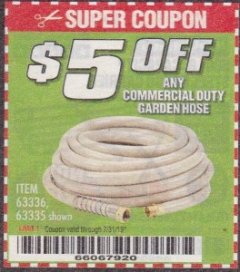 Harbor Freight Coupon $5 OFF ANY COMMERCIAL DUTY GARDEN HOSE Lot No. 63336/63335 Expired: 7/31/19 - $0