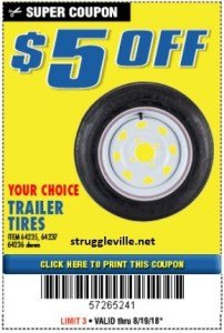 Harbor Freight Coupon $5 OFF YOUR CHOICE TRAILER TIRES Lot No. 64235/64237/64036 Expired: 8/19/19 - $5