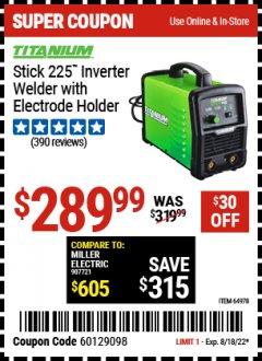Harbor Freight Coupon TITANIUM STICK 225 INVERTER WELDER WITH ELECTRODE HOLDER Lot No. 64978 Expired: 8/18/22 - $289.99