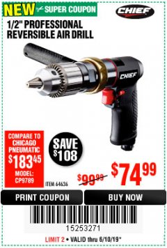 Harbor Freight Coupon CHIEF 1/2" PROFESSIONAL REVERSIBLE AIR DRILL Lot No. 64636 Expired: 6/10/19 - $74.99