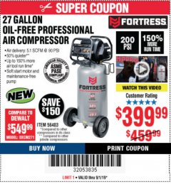 Harbor Freight Coupon FORTRESS 27 GALLON OIL-FREE PROFESSIONAL AIR COMPRESSOR Lot No. 56403 Expired: 9/1/19 - $399.99