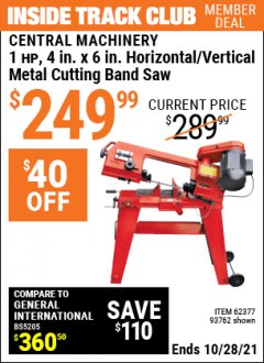 Harbor Freight ITC Coupon 1 HP, 4" X 6" HORIZONTAL/ VERTICAL METAL CUTTING BAND SAW Lot No. 62377, 93762 Expired: 10/28/21 - $249.99