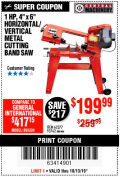 Harbor Freight Coupon 1 HP, 4" X 6" HORIZONTAL/ VERTICAL METAL CUTTING BAND SAW Lot No. 62377, 93762 Expired: 10/13/19 - $199.99