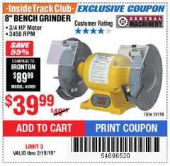 Harbor Freight ITC Coupon 3/4 HP, 8" BENCH GRINDER Lot No. 39798 Expired: 2/19/19 - $39.99
