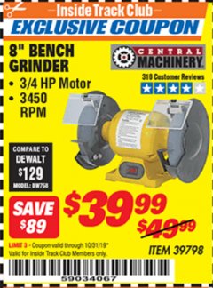 Harbor Freight ITC Coupon 3/4 HP, 8" BENCH GRINDER Lot No. 39798 Expired: 10/31/19 - $39.99