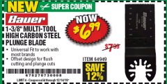 Harbor Freight Coupon 1-3/8" MULTI-TOOL HIGH CARBON STEEL PLUNGE BLADE 2" DEPTH Lot No. 64949 Expired: 12/14/19 - $6.99