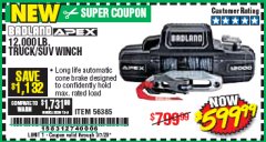 Harbor Freight Coupon BADLAND APEX 12,000 LB. TRUCK/SUV WINCH Lot No. 56385 Expired: 3/7/20 - $599.99