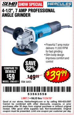 Harbor Freight Coupon HERCULES 4-1/2, 7 AMP PROFESSIONAL ANGLE GRINDER Lot No. 56435 Expired: 11/24/19 - $39.99