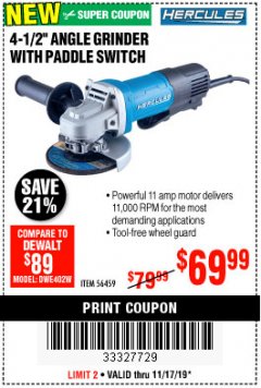 Harbor Freight Coupon HERCULES 4-1/2", 11 AMP PROFESSIONAL ANGLE GRINDER WITH PADDLE SWITCH Lot No. 56459 Expired: 11/17/19 - $69.99