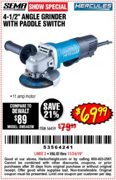 Harbor Freight Coupon HERCULES 4-1/2", 11 AMP PROFESSIONAL ANGLE GRINDER WITH PADDLE SWITCH Lot No. 56459 Expired: 11/24/19 - $69.99