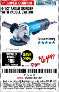 Harbor Freight Coupon HERCULES 4-1/2", 11 AMP PROFESSIONAL ANGLE GRINDER WITH PADDLE SWITCH Lot No. 56459 Expired: 12/31/19 - $64.99
