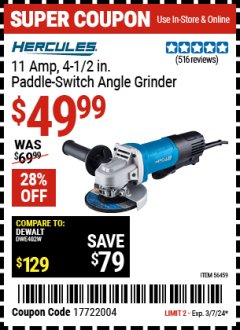 Harbor Freight Coupon HERCULES 4-1/2", 11 AMP PROFESSIONAL ANGLE GRINDER WITH PADDLE SWITCH Lot No. 56459 Valid Thru: 3/7/24 - $49.99