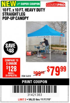 Harbor Freight Coupon 10FT.X10FT. HEAVY DUTY STRAIGHT LEG POP-UP CANOPY Lot No. 56410 Expired: 11/17/19 - $79.99