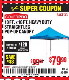 Harbor Freight Coupon 10FT.X10FT. HEAVY DUTY STRAIGHT LEG POP-UP CANOPY Lot No. 56410 Expired: 12/17/19 - $79.99