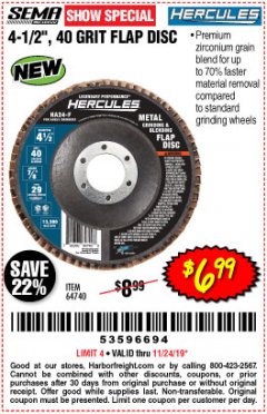 Harbor Freight Coupon HERCULES 4-1/2", 40 GRIT FLAP DISC Lot No. 64740 Expired: 11/24/19 - $6.99