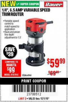 Harbor Freight Coupon BAUER 1/4", 6.5 AMP VARIABLE SPEED TRIM ROUTER Lot No. 64944 Expired: 12/1/19 - $59.99