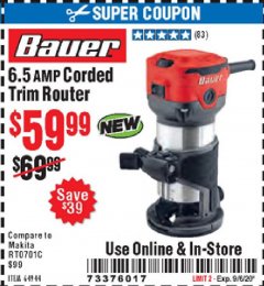 Harbor Freight Coupon BAUER 1/4", 6.5 AMP VARIABLE SPEED TRIM ROUTER Lot No. 64944 Expired: 9/6/20 - $59.99