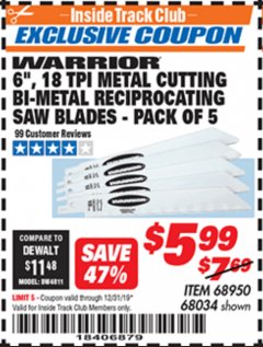 Harbor Freight ITC Coupon 6", 18 TPI METAL CUTTING BI-METAL RECIPROCATING SAW BLADES - PACK OF 5 Lot No. 68950 / 68034 Expired: 12/31/19 - $5.99