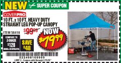 Harbor Freight Coupon 10 FT. X 10 FT. HEAVY DUTY STRAIGHT LEG POP-UP CANOPY Lot No. 56410 Expired: 2/15/20 - $79.99