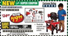Harbor Freight Coupon TOY WORKBENCH Lot No. 56515 Expired: 6/30/20 - $19.99