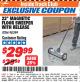 Harbor Freight ITC Coupon 22" MAGNETIC FLOOR SWEEPER WITH RELEASE Lot No. 98399 Expired: 3/31/18 - $29.99