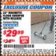 Harbor Freight ITC Coupon 22" MAGNETIC FLOOR SWEEPER WITH RELEASE Lot No. 98399 Expired: 4/30/18 - $29.99