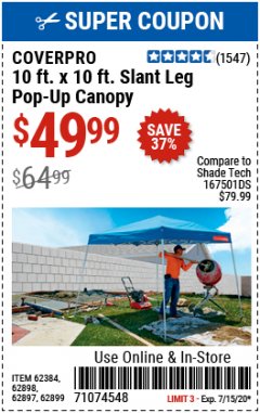 Harbor Freight Coupon 10 FT X 10 FT SLANT LEG POP-UP CANOPY Lot No. 62384/62898/62897/62899 Expired: 7/15/20 - $49.99